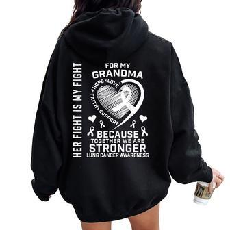 Her Fight Is My Fight Grandma Lung Cancer Awareness Women Oversized Hoodie Back Print - Monsterry