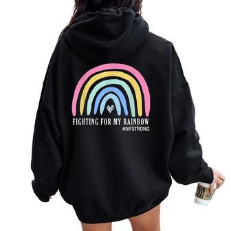 Fighting For My Rainbow Ivf Strong Infertility Egg Retrieval Women Oversized Hoodie Back Print - Monsterry