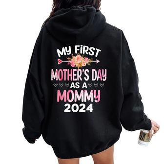 My First Mother's Day As A Mommy 2024 Mother's Day New Mom Women Oversized Hoodie Back Print | Mazezy AU