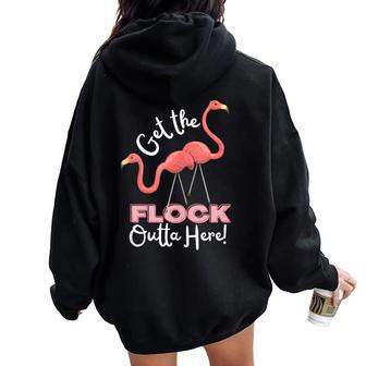 Get The Flock Outta Here Flamingo Saying Women Oversized Hoodie Back Print - Monsterry