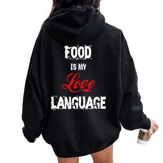 Food Is My Love Language Food Lover I Love All The Foods Women Oversized Hoodie Back Print - Monsterry DE