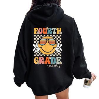 Fourth Grade Vibes Smile First Day Of School 4Th Grade Team Women Oversized Hoodie Back Print - Thegiftio UK