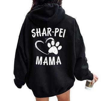 Fun Shar Pei Mama Pet Lover Apparel Dog Shar-Peis Mom Women Oversized Hoodie Back Print - Monsterry
