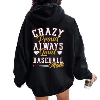 Baseball Mom Crazy Proud Always Loud Mother's Day Women Oversized Hoodie Back Print - Monsterry