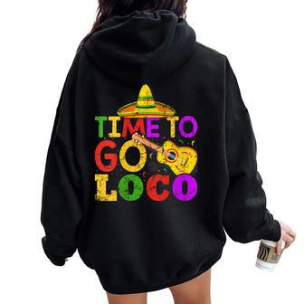 Cinco De Mayo Mexican Time To Go Loco Women Oversized Hoodie Back Print - Monsterry AU