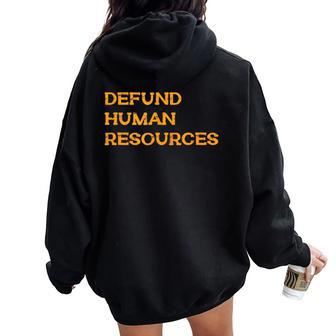 Defund Human Resources For Women Women Oversized Hoodie Back Print - Thegiftio UK