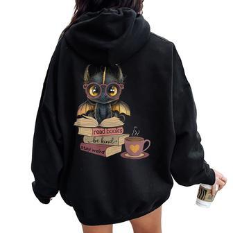 Dragon Read Books Be Kind Stay Weird Book Lover Women Oversized Hoodie Back Print | Mazezy AU