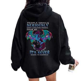 Dragon Stop Expecting Normal From Me Women Oversized Hoodie Back Print - Thegiftio UK