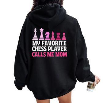 My Favorite Chess Player Calls Me Mom Chess Women Oversized Hoodie Back Print | Mazezy