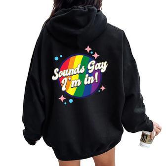 Gay Pride Sounds Gay Lgbtq Rainbow Women Oversized Hoodie Back Print - Seseable