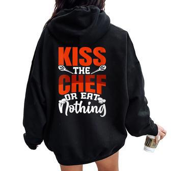 Kiss The Chef Or Eat Nothing Women Oversized Hoodie Back Print - Monsterry AU