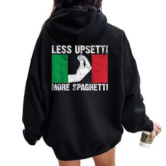 Less Upsetti More Spaghetti Italian For Women Women Oversized Hoodie Back Print - Thegiftio UK