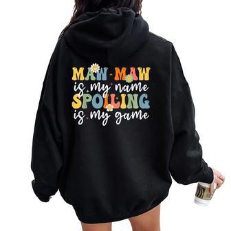 Maw Maw Is My Name Spoiling Is My Game Mother's Day Women Oversized Hoodie Back Print - Seseable