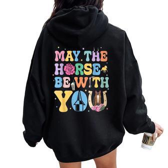 May The Horse Be With You Horse Lover Women Oversized Hoodie Back Print | Mazezy