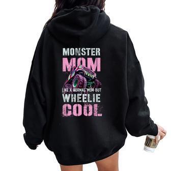 Monster Truck Mom Like Normal Mama But Wheelie Cool Women Oversized Hoodie Back Print - Monsterry