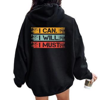 Motivational -I Can I Will I Must Sarcastic Humor Women Oversized Hoodie Back Print - Monsterry