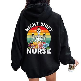 Night Shift Nurse Skeleton Night Shift Nurse Women Oversized Hoodie Back Print - Monsterry