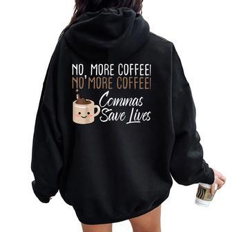 No More Coffee Commas Save Lives English Teacher Women Oversized Hoodie Back Print - Thegiftio UK