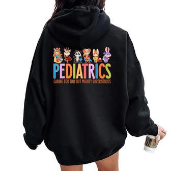 Pediatric Nurse Caring For Tiny But Mighty Superheroes Women Oversized Hoodie Back Print - Seseable