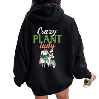 Plant And Gardening Lover Crazy Plant Lady Women Oversized Hoodie Back Print - Seseable