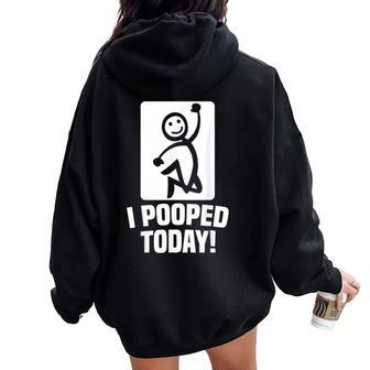 I Pooped Today Sarcastic Saying For & Women Women Oversized Hoodie Back Print - Thegiftio UK