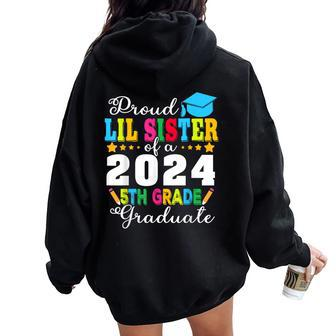 Proud Lil Sister Of A Class Of 2024 5Th Grade Graduate Women Oversized Hoodie Back Print - Monsterry