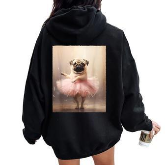 Pug Dancing Cute Pug Girls Pug Lover Pug Women Oversized Hoodie Back Print | Mazezy UK