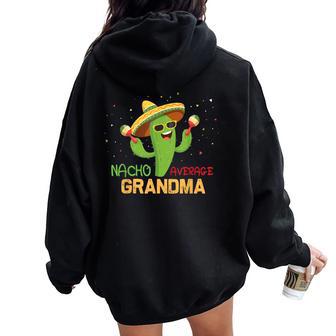 Saying Nacho Average Grandma Humor Mexican Women Women Oversized Hoodie Back Print - Monsterry DE