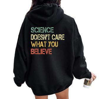 Science Doesn't Care What You Believe Teacher Nerd Women Oversized Hoodie Back Print - Monsterry