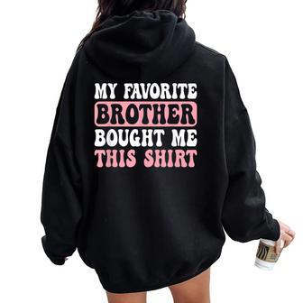 Sister My Favorite Brother Bought Me This Women Oversized Hoodie Back Print - Seseable