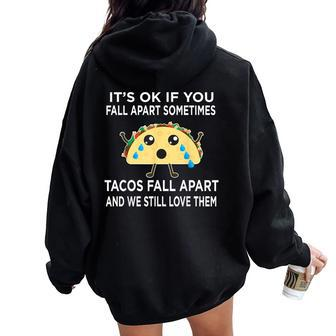 Taco Meme Tacos Fall Apart And We Still Love Them Women Oversized Hoodie Back Print - Monsterry UK