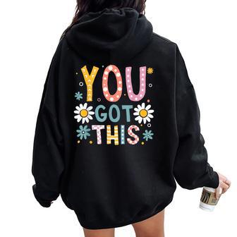 You Got This Teacher Student Testing Day 2024 Floral Women Oversized Hoodie Back Print | Mazezy UK