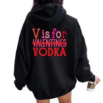 V Is For Vodka Drinking Valentine's Day Women Oversized Hoodie Back Print - Seseable