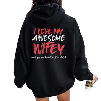 Valentines For Husband From Wife I Love My Wifey Women Oversized Hoodie Back Print - Seseable