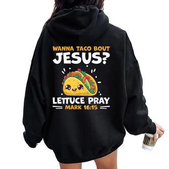 Wanna Taco Bout Jesus Christian Cinco De Mayo Women Oversized Hoodie Back Print - Seseable