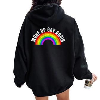 Woke Up Gay Again Lgbt Quotes Pride Month Rainbow Flag Women Oversized Hoodie Back Print - Monsterry UK