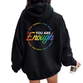 Gay You Are Enough Rainbow Pride Flag Ally Lgbtq Women Women Oversized Hoodie Back Print - Monsterry UK