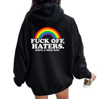 Gay Pride Anti Hate Fuck Off Haters Have A Nice Day Rainbow Women Oversized Hoodie Back Print - Monsterry