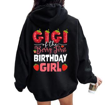 Gigi Of The Berry First Birthday Of Girl Strawberry Grandma Women Oversized Hoodie Back Print - Thegiftio UK
