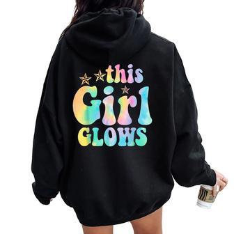 This Girl Glows For & Girls Tie Dye 80S Themed Women Oversized Hoodie Back Print - Seseable