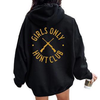 Girls Only Hunt Club Hunting For Hunters Women Oversized Hoodie Back Print - Monsterry UK