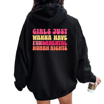 Girls Just Want To Have Fundamental Rights Feminist Equality Women Oversized Hoodie Back Print - Monsterry AU