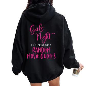 Girls Night Out I'll Bring The Random Movie Quotes Matching Women Oversized Hoodie Back Print - Monsterry AU
