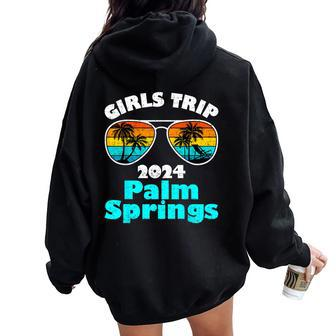 Girls Trip Palm Springs 2024 Weekend Birthday Squad Women Oversized Hoodie Back Print - Monsterry UK