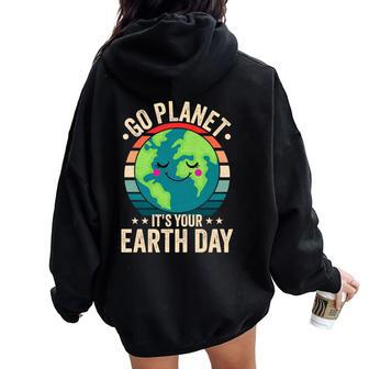 Go Planet Its Your Earth Day Retro Vintage For Men Women Oversized Hoodie Back Print - Monsterry DE