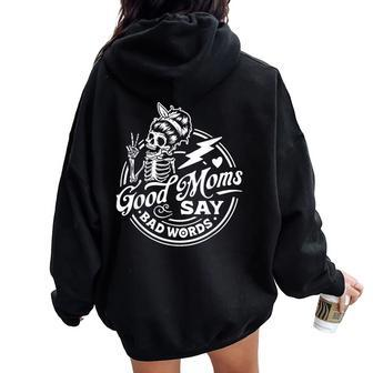 Good Mom Says Bad Words Messy Bun Skull Thanksiving Women Oversized Hoodie Back Print | Mazezy