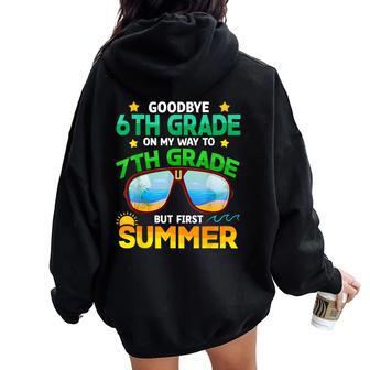 Goodbye 6Th Grade Way To 7Th Grade First Summer Graduation Women Oversized Hoodie Back Print - Seseable