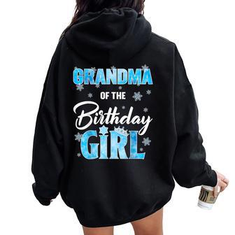 Grandma Of The Birthday Girl Family Snowflakes Winter Party Women Oversized Hoodie Back Print - Monsterry UK