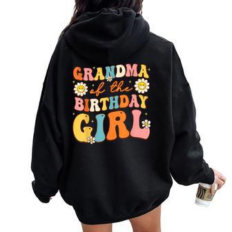 Grandma Of The Birthday Girl Granddaughter Groovy Retro Women Oversized Hoodie Back Print - Seseable