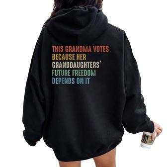 This Grandma Votes Because Her Granddaughters Future Freedom Women Oversized Hoodie Back Print - Seseable